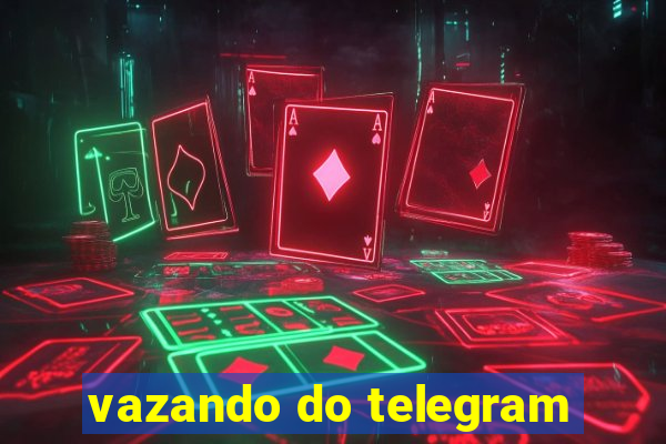 vazando do telegram